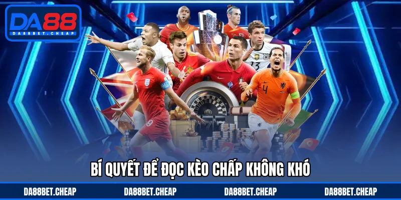 Kèo Chấp Nhà Cái - Con Số Tạo Nên Sự Cân Bằng Bóng Đá