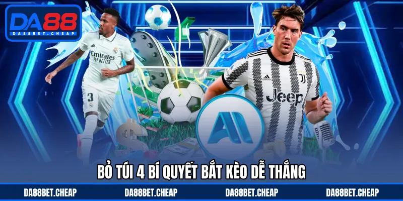 Cách Bắt Kèo Hiệu Quả - Tiết Lộ Bí Quyết Từ Cao Thủ