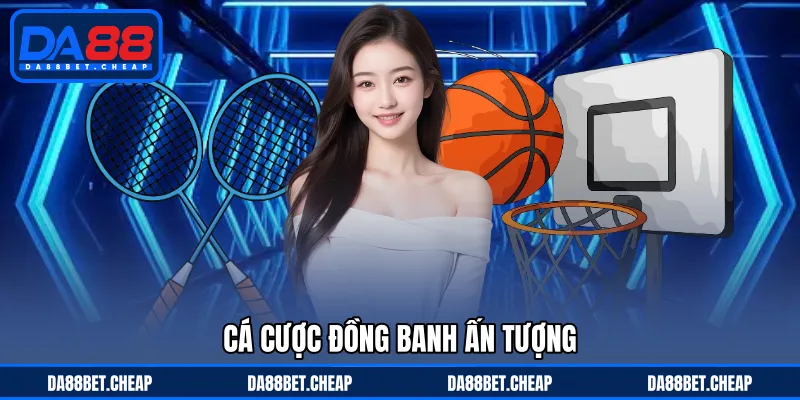 Kèo Đồng Banh - Đa Dạng Tỷ Lệ Cược Hấp Dẫn Trong Thi Đấu