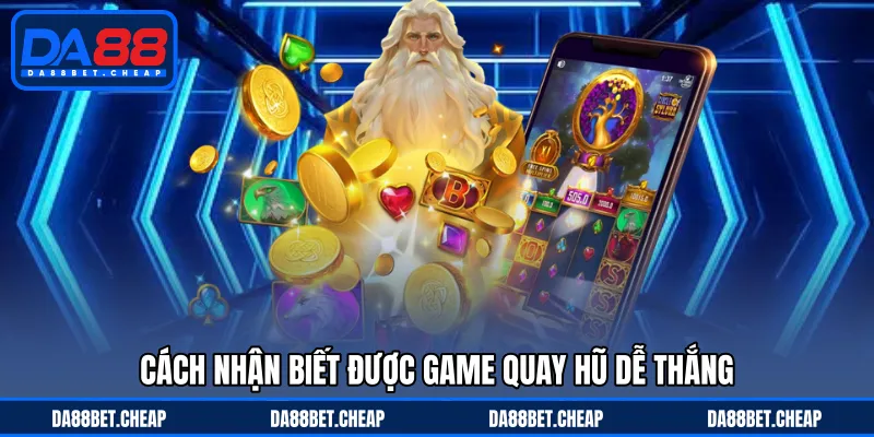 Game Nổ Hũ Dễ Thắng - Những Cái Tên Với Thưởng Lớn