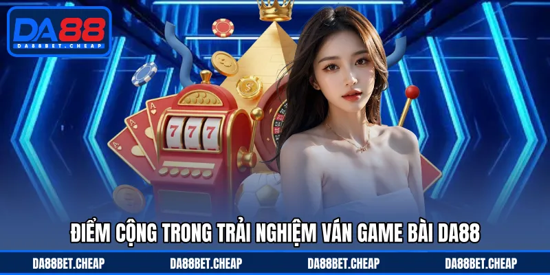 Game Bài DA88 - Đa Dạng Trò Chơi Đổi Thưởng Ấn Tượng