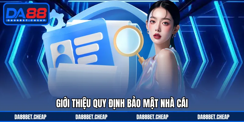 Chính Sách Bảo Mật - Quy Định Công Nghệ Tiên Tiến An Toàn