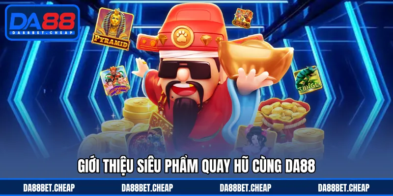 Nổ Hũ DA88 - Quay Thưởng Hấp Dẫn, Kết Quả Bất Ngờ