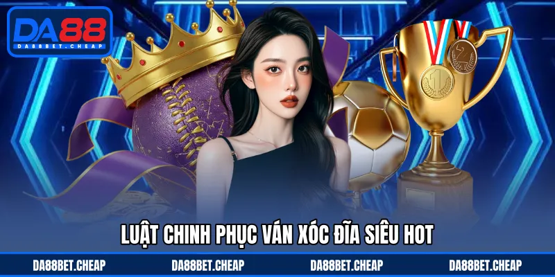 Cách Chơi Xóc Đĩa - Luật Thi Đấu Không Khó, Rất Bất Ngờ