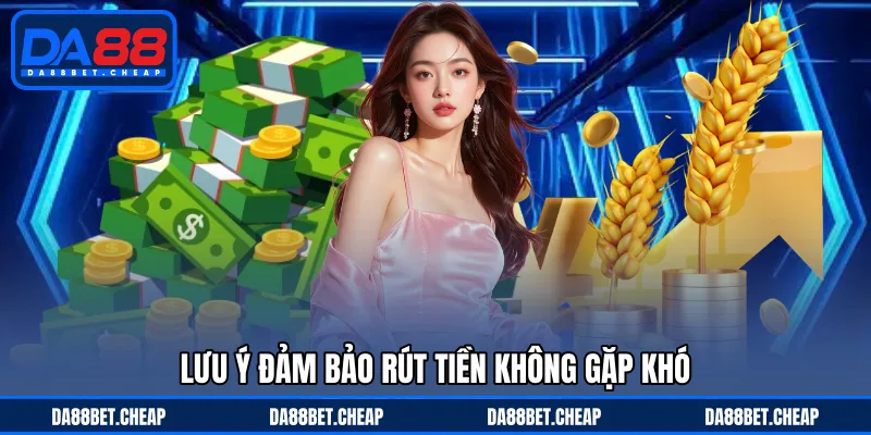 Rút Tiền DA88 - Nhận Phần Thưởng Chỉ Vài Thao Tác