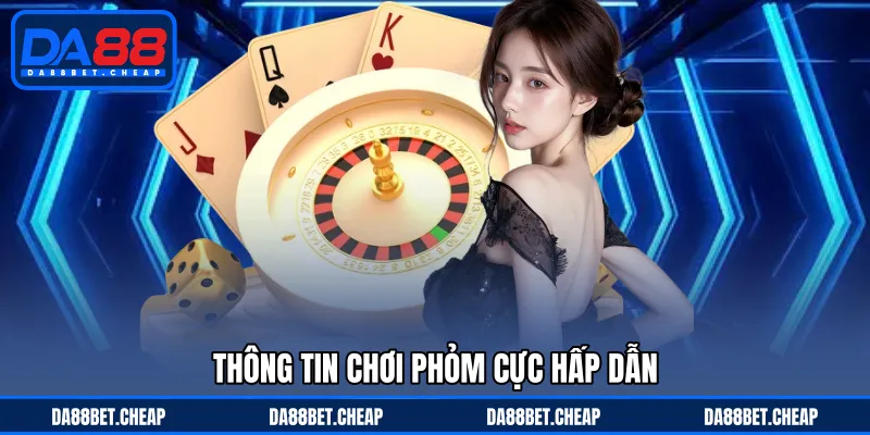 Mẹo Chơi Phỏm - Đơn Giản Để Chinh Phục Thử Thách Game Bài