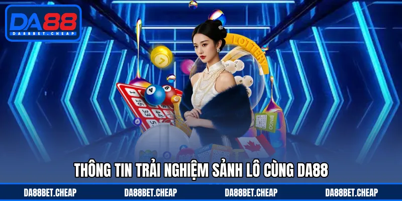 Lô Đề DA88 - Chinh Phục Thông Minh Ván Quay Số Đầy Bất Ngờ