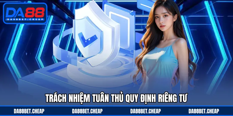 Quyền Riêng Tư - Cam Kết Tránh Rò Rỉ Thông Tin Cá Nhân