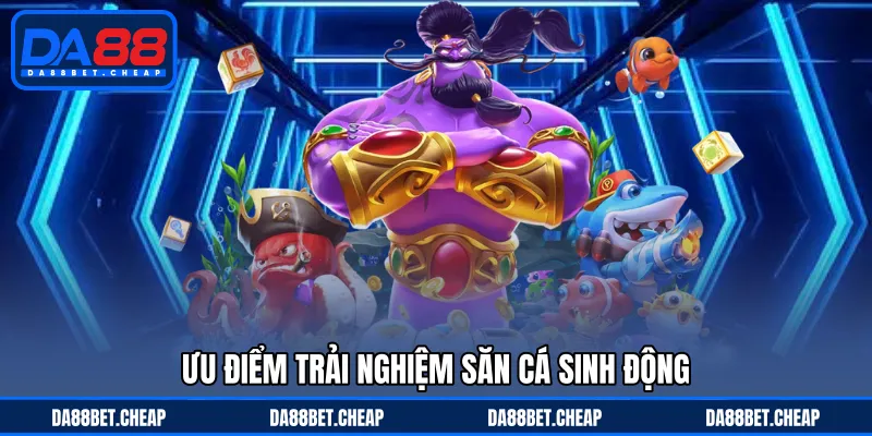 Bắn Cá DA88 - Đại Náo Đại Dương Hấp Dẫn Với Thưởng Lớn